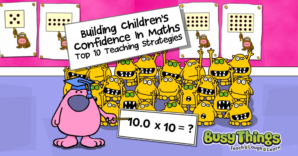 Building Children S Confidence In Maths Top 10 Teaching Strategies