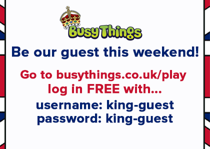 Free Coronation activities: log into Busy Things this weekend with Username: king-guest Password: king-guest